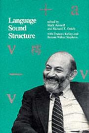 Language sound structure : studies in phonology presented to Morris Hall by his teacher and students