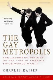 Cover of: The gay metropolis, 1940-1996 by Kaiser, Charles., Charles Kaiser