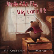 Cover of: Birds Can Fly, Why Can't I?: Birds Can Fly, Why Can't I?