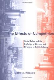 The effects of competition : cartel policy and the evolution of strategy and structure in British industry