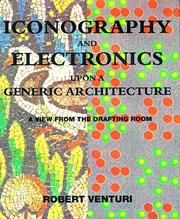 Cover of: Iconography and electronics upon a generic architecture: a view from the drafting room