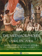 Cover of: The Metamorphoses: Ovid's Epic Poem, Translated by Great English Authors and Poets of the 18th Century