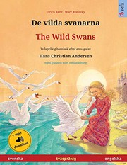 Cover of: De vilda svanarna - The Wild Swans: Tvåspråkig barnbok efter en saga av Hans Christian Andersen, med ljudbok som nedladdning