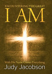 Encountering the Great I Am by Judy Jacobson