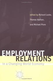 Cover of: Employment relations in a changing world economy by edited by Richard Locke, Thomas Kochan, Michael Piore.