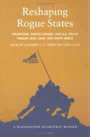 Reshaping rogue states : preemption, regime change, and U.S. policy toward Iran, Iraq, and North Korea