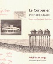 Le Corbusier, the noble savage by Adolf Max Vogt