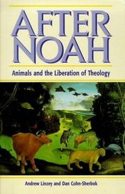 Cover of: After Noah: Animals And the Liberation of Theology