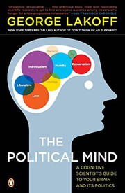 Cover of: The Political Mind: A Cognitive Scientist's Guide to Your Brain and Its Politics