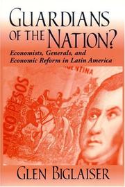 Guardians of the nation? : economists, generals, and economic reform in Latin America