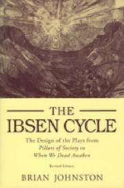 Cover of: The Ibsen cycle: the design of the plays from Pillars of society to When we dead awaken