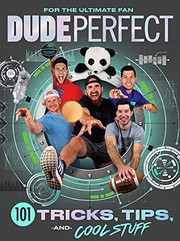Cover of: Dude Perfect 101 Tricks, Tips, and Cool Stuff by Dude Perfect