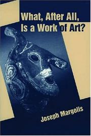 Cover of: What, after all, is a work of art?: lectures in the philosophy of art