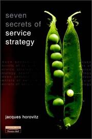 The seven secrets of service strategy : Jacques Horovitz