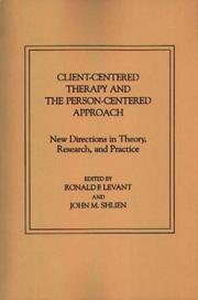 Cover of: Client-Centered Therapy and the Person-Centered Approach: New Directions in Theory, Research, and Practice