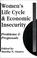 Cover of: Women's life cycle and economic insecurity