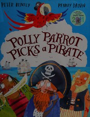 Cover of: Polly Parrot Picks a Pirate by Peter Bently, Penny Dann