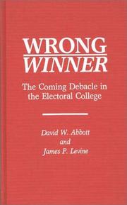 Wrong winner : the coming debacle in the electoral college