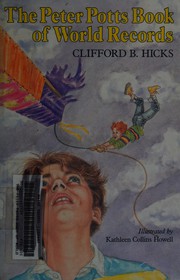 Cover of: The Peter Potts book of world records by Clifford B. Hicks