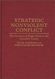 Cover of: Strategic nonviolent conflict: the dynamics of people power in the twentieth century