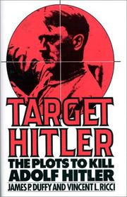 Cover of: Target Hitler: the plots to kill Adolf Hitler
