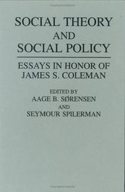 Cover of: Social Theory and Social Policy: Essays in Honor of James S. Coleman