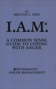 Cover of: I.A.M.: a common sense guide to coping with anger