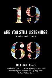 Cover of: 1969 : Are You Still Listening? by Brent Green, Carol Orsborn, Jed Diamond, Richard Adler, David Cogswell, Robert William Case, Greg Dobbs, Bob Moses