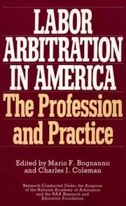 Cover of: Labor arbitration in America: the profession and practice