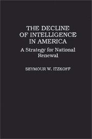 Cover of: The decline of intelligence in America: a strategy for national renewal