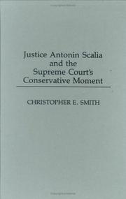 Justice Antonin Scalia and the Supreme Court's conservative moment