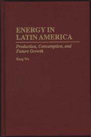 Energy in Latin America : production, consumption, and future growth