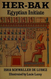 Her-Bak, Egyptian initiate by Isha Schwaller de Lubicz