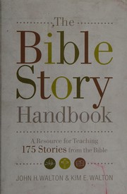 The Bible story handbook by John H. Walton