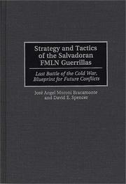 Strategy and tactics of the Salvadoran FMLN guerrillas : last battle of the Cold War, blueprint for future conflicts