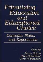Cover of: Privatizing education and educational choice: concepts, plans, and experiences