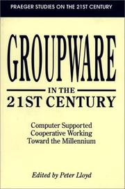 Cover of: Groupware in the 21st century by edited by Peter Lloyd ; foreward by Robert Watson.