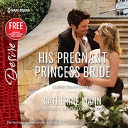 Cover of: His Pregnant Princess Bride Lib/E : W\/ Bonus Short Story by Catherine Mann, Adenrele Ojo, Alexander Cendese