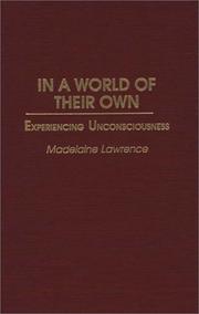 Cover of: In a world of their own: experiencing unconsciousness