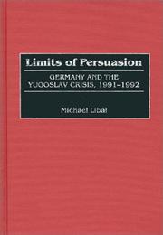 Limits of persuasion by Michael Libal