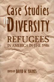 Case studies in diversity : refugees in America in the 1990s