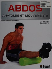 Cover of: Abdos: anatomie et mouvements : développez vos abdos : un guide pour initiés