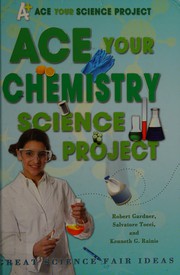 Cover of: Ace your chemistry science project: great science fair ideas