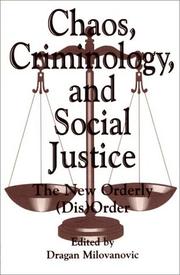 Chaos, criminology, and social justice : the new orderly (dis)order