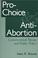 Cover of: Pro-choice and anti-abortion
