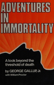 Cover of: Adventures in Immortality by George Gallup, Jr.