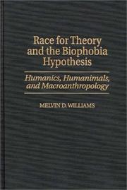 Cover of: Race for theory and the biophobia hypothesis: humanics, humanimals, and macroanthropology