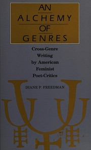 An alchemy of genres by Diane P. Freedman