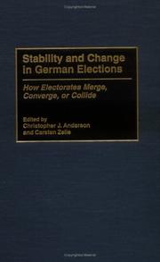 Cover of: Stability and Change in German Elections: How Electorates Merge, Converge, or Collide