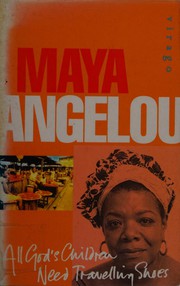 Cover of: All God's children need travelling shoes by Maya Angelou